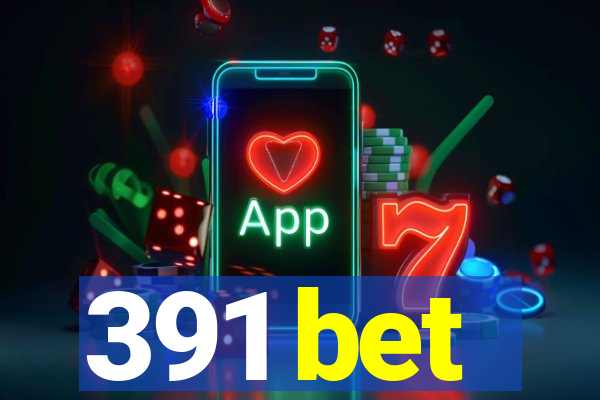 391 bet